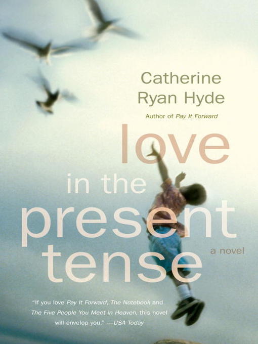 Title details for Love in the Present Tense by Catherine Ryan Hyde - Available